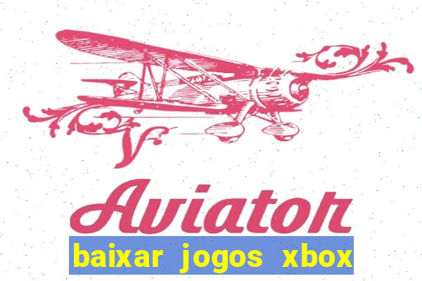 baixar jogos xbox 360 usando utorrent